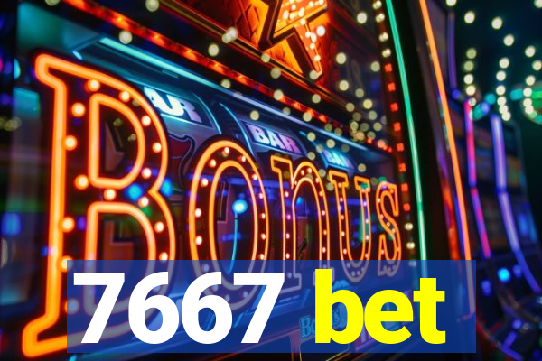 7667 bet